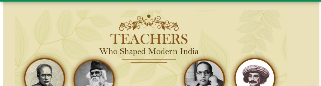 TEACHERS Who Shaped Modern India